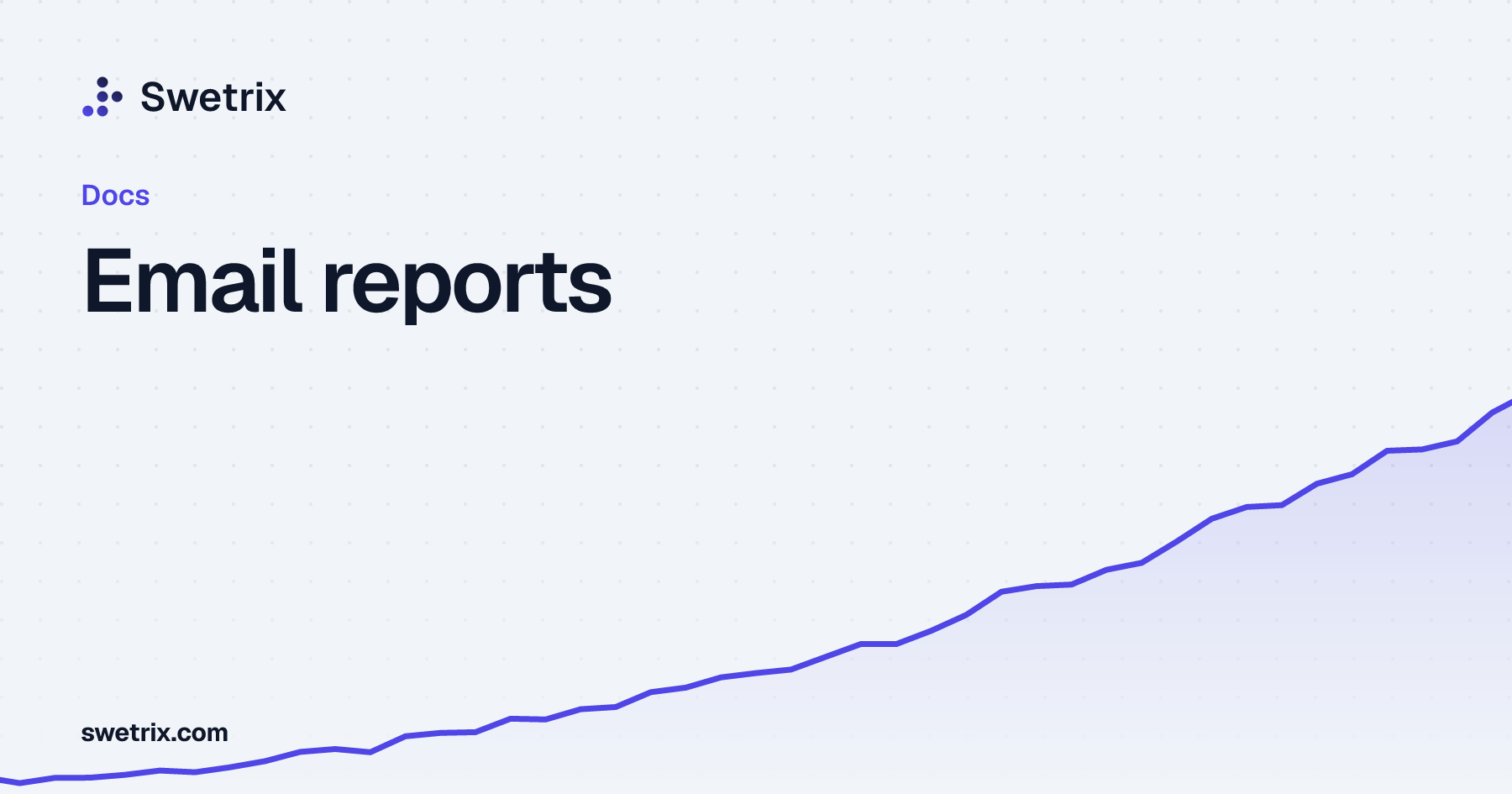 Email reports | Swetrix Docs