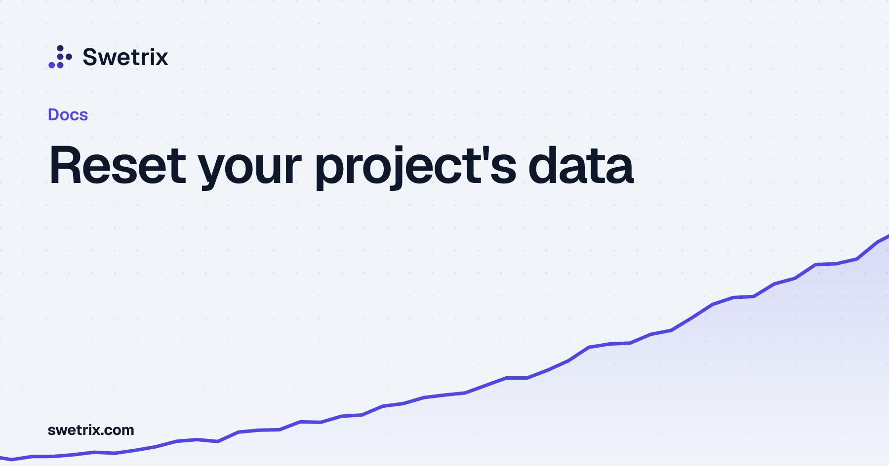 Reset your project's data | Swetrix Docs