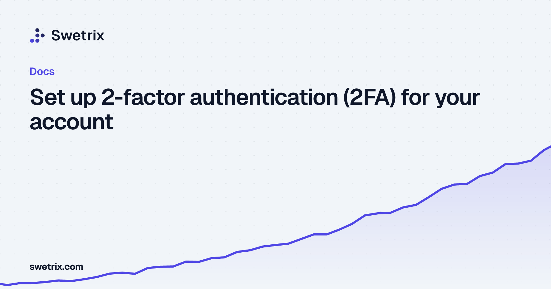 Set up 2-factor authentication (2FA) for your account | Swetrix Docs