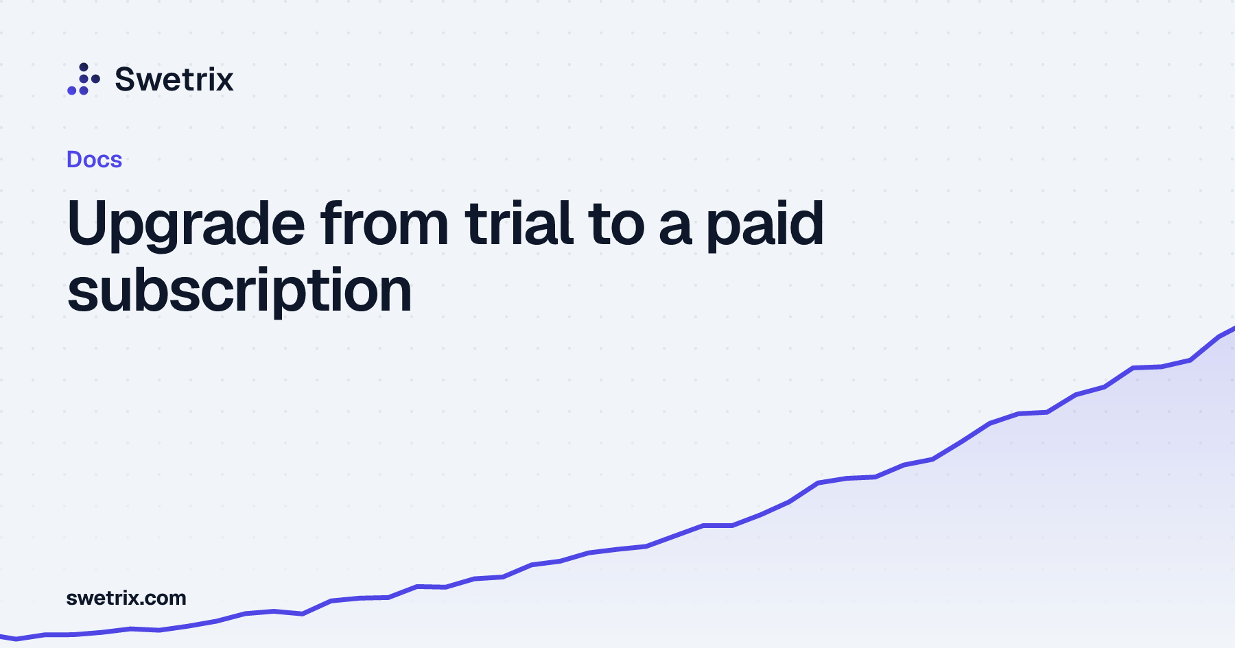 Upgrade from trial to a paid subscription | Swetrix Docs
