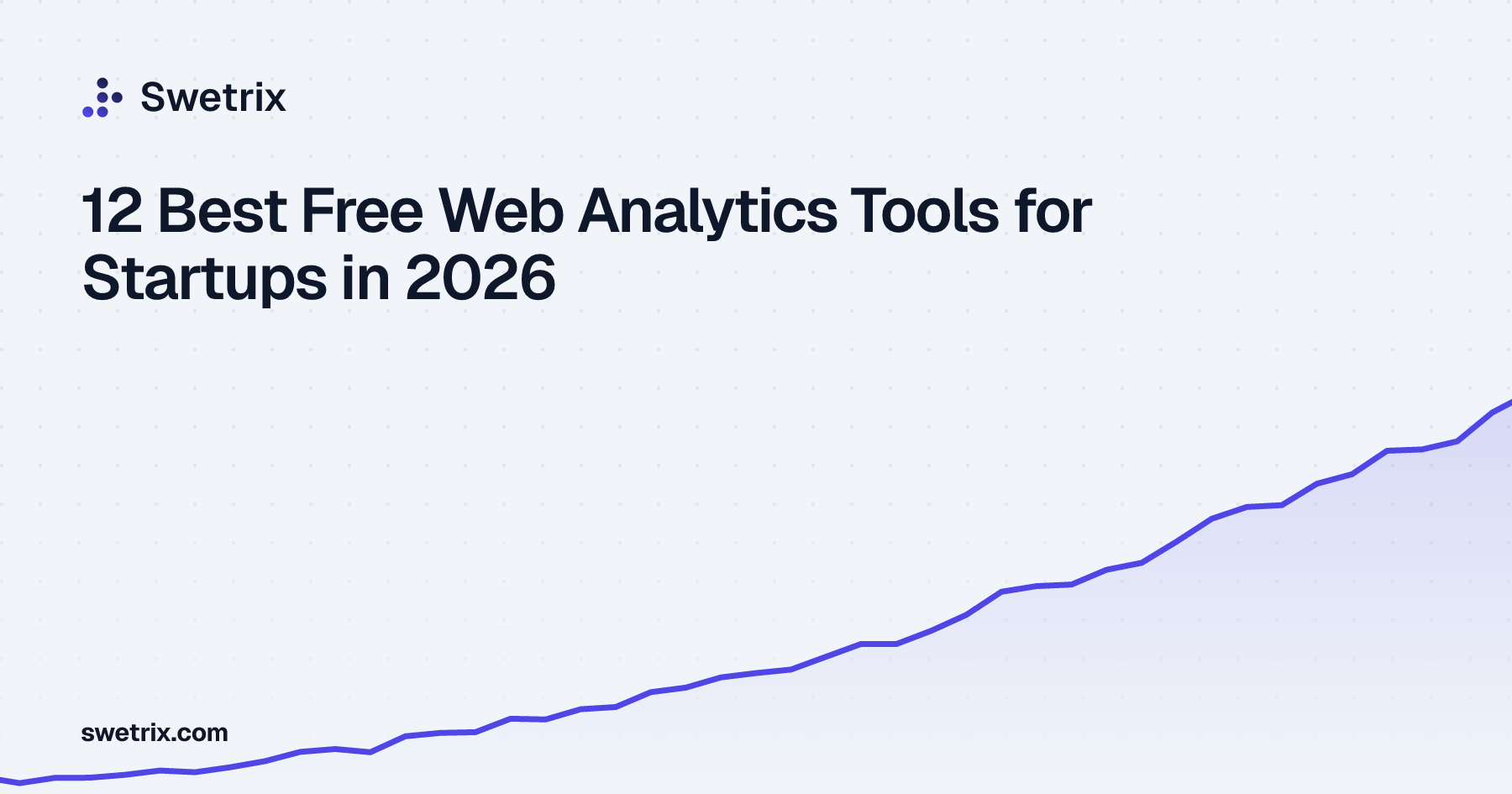 12 Best Free Web Analytics Tools for Startups in 2026 | Swetrix