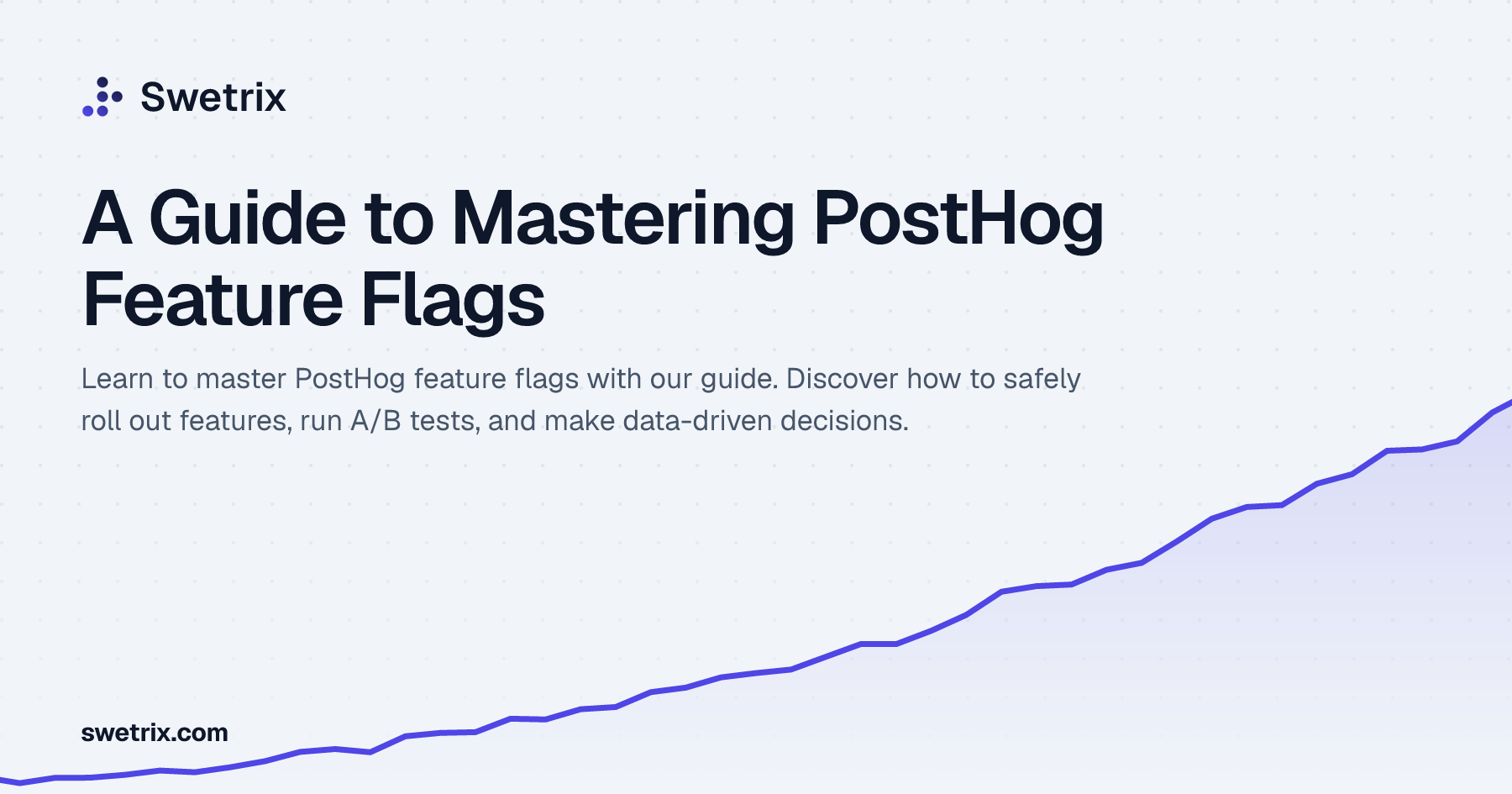 A Guide to Mastering PostHog Feature Flags | Swetrix