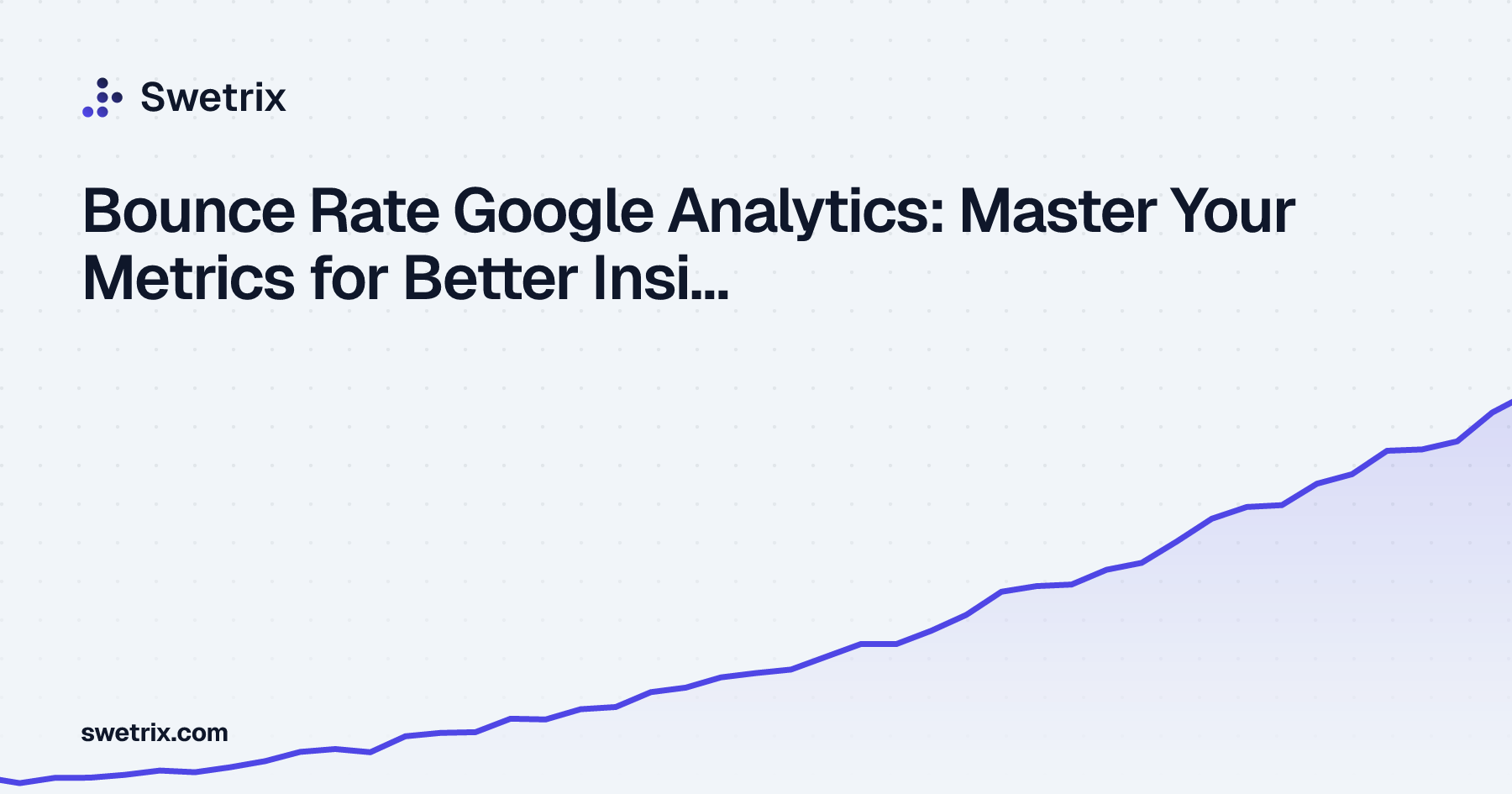 Bounce Rate Google Analytics: Master Your Metrics for Better Insights ...