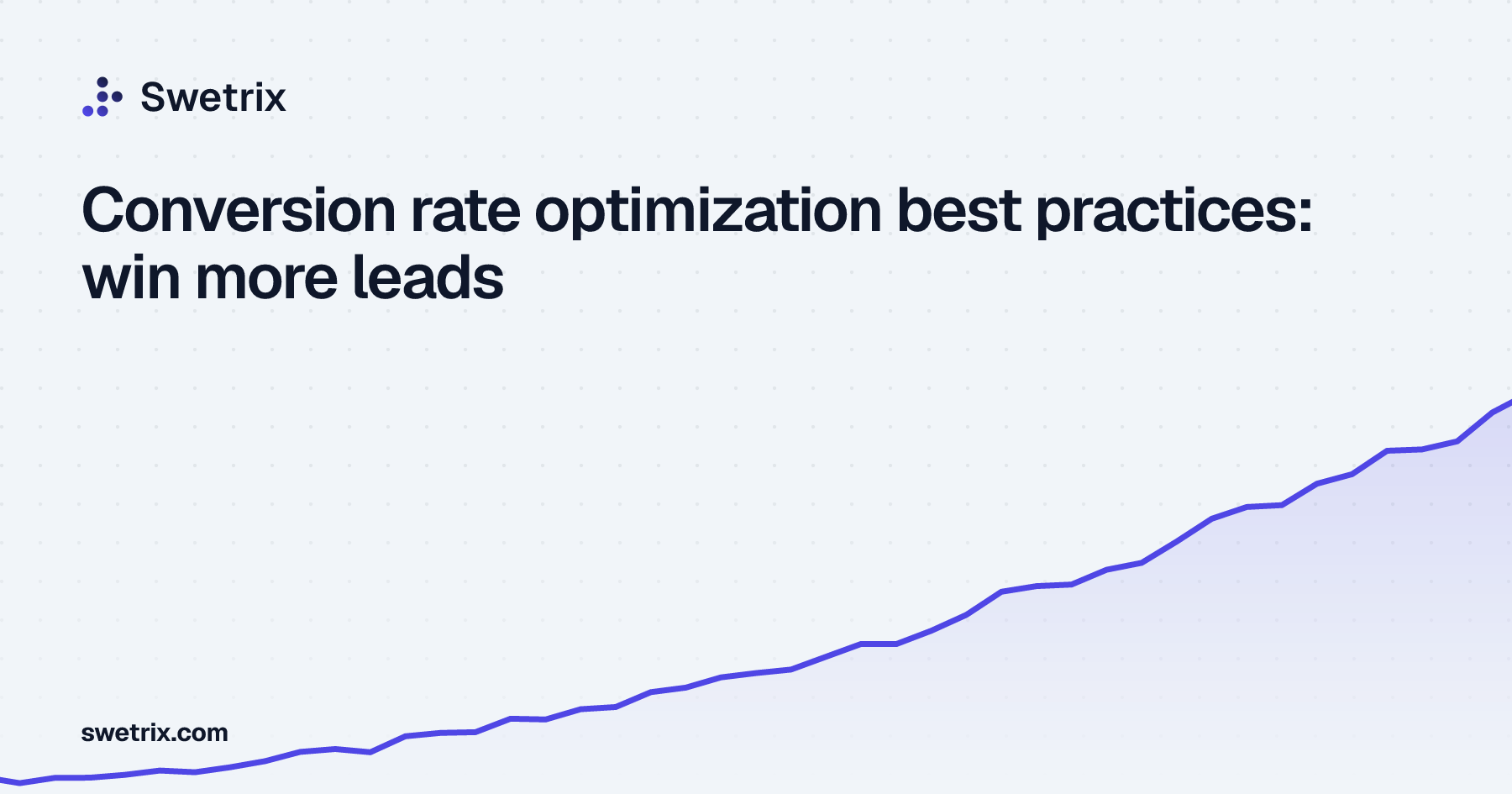 Conversion rate optimization best practices: win more leads | Swetrix