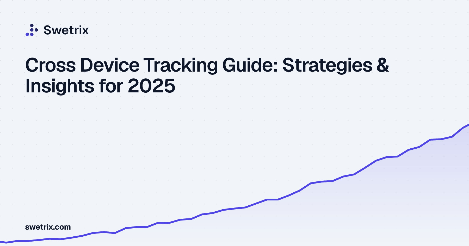 Cross Device Tracking Guide: Strategies & Insights for 2025 | Swetrix