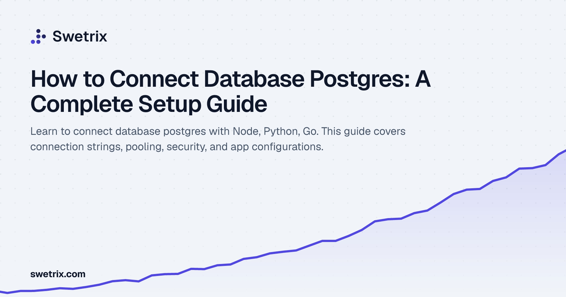 How to Connect Database Postgres: A Complete Setup Guide | Swetrix