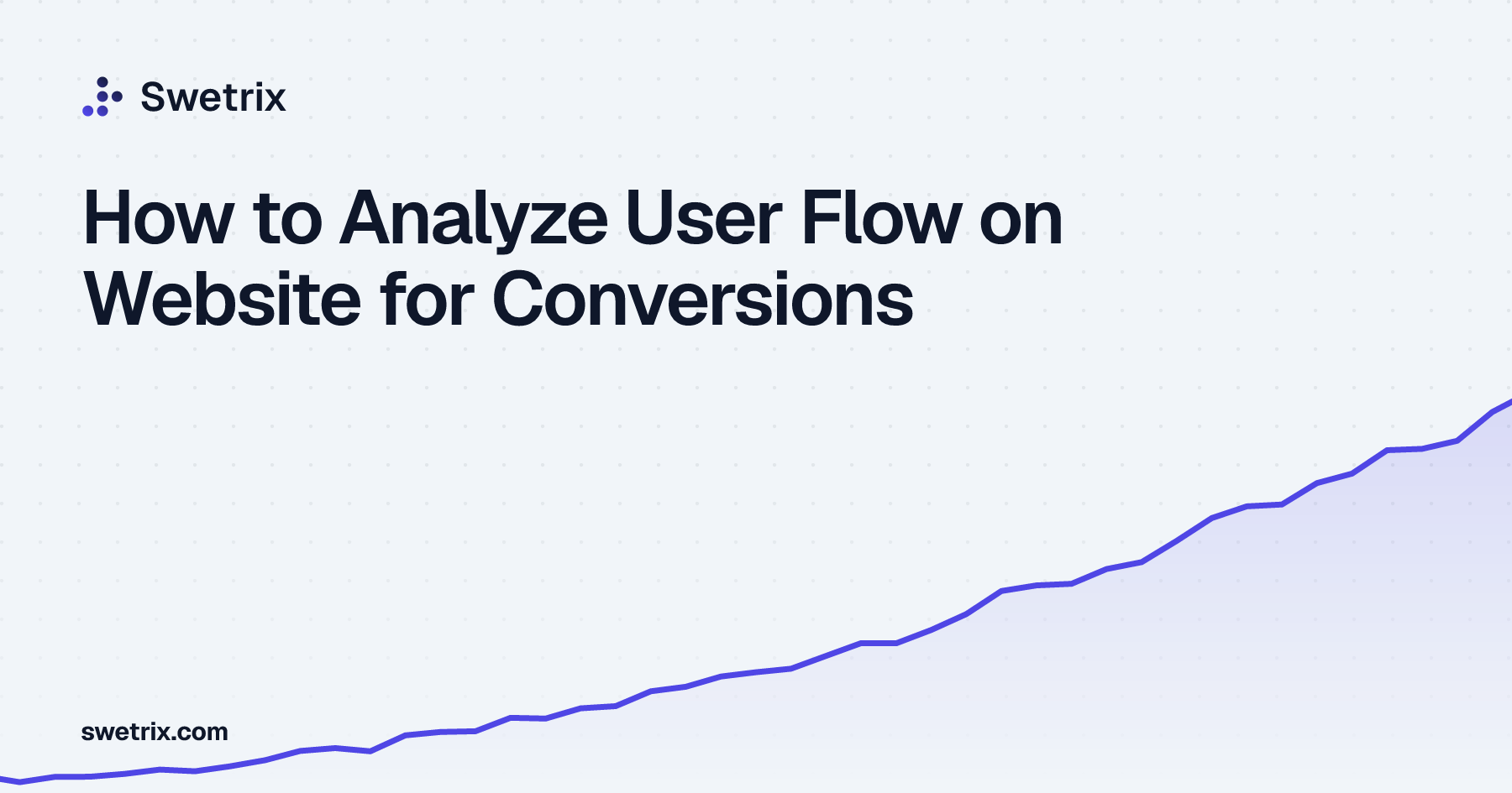 How to Analyze User Flow on Website for Conversions | Swetrix