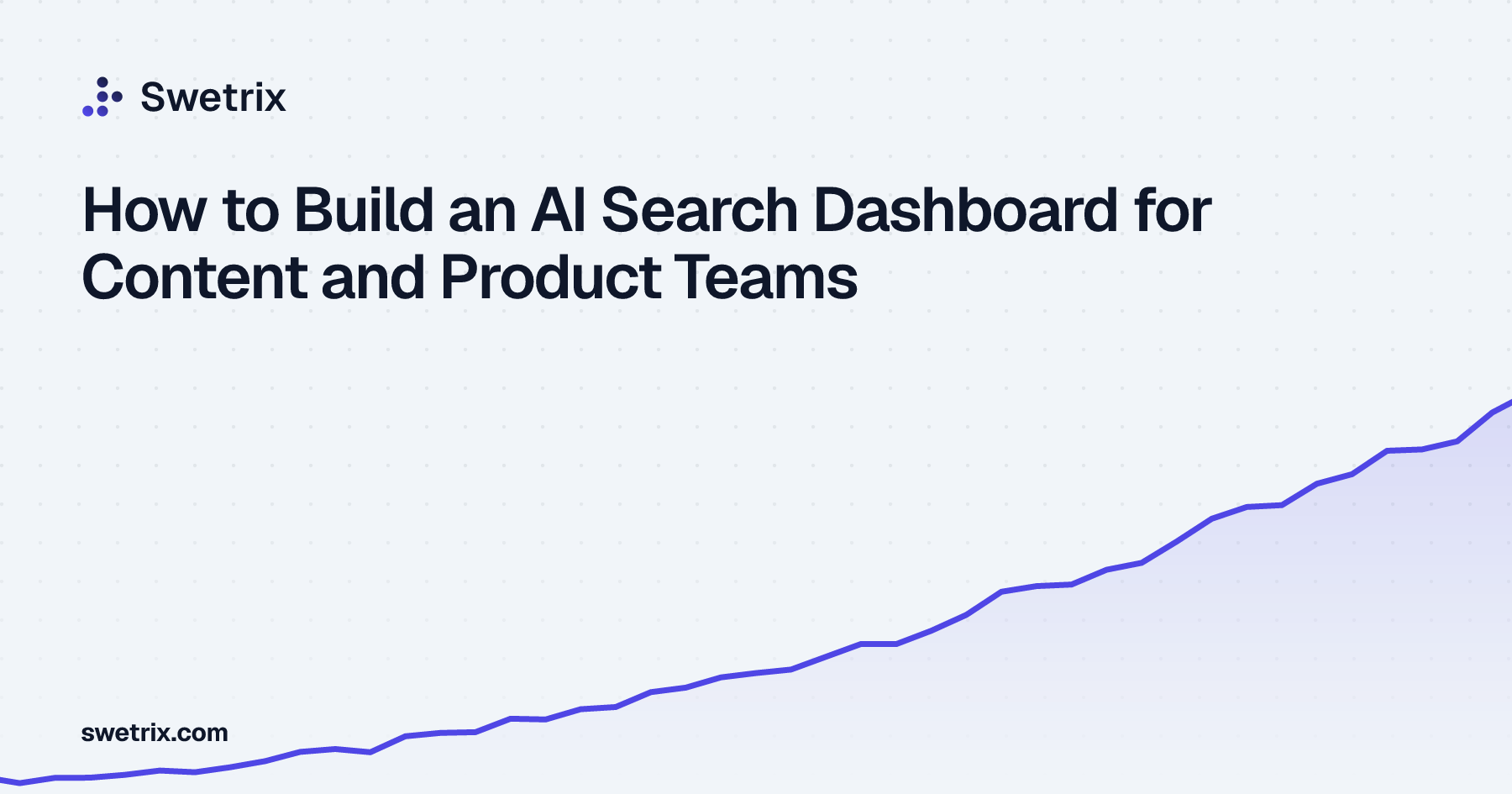 How to Build an AI Search Dashboard for Content and Product Teams | Swetrix