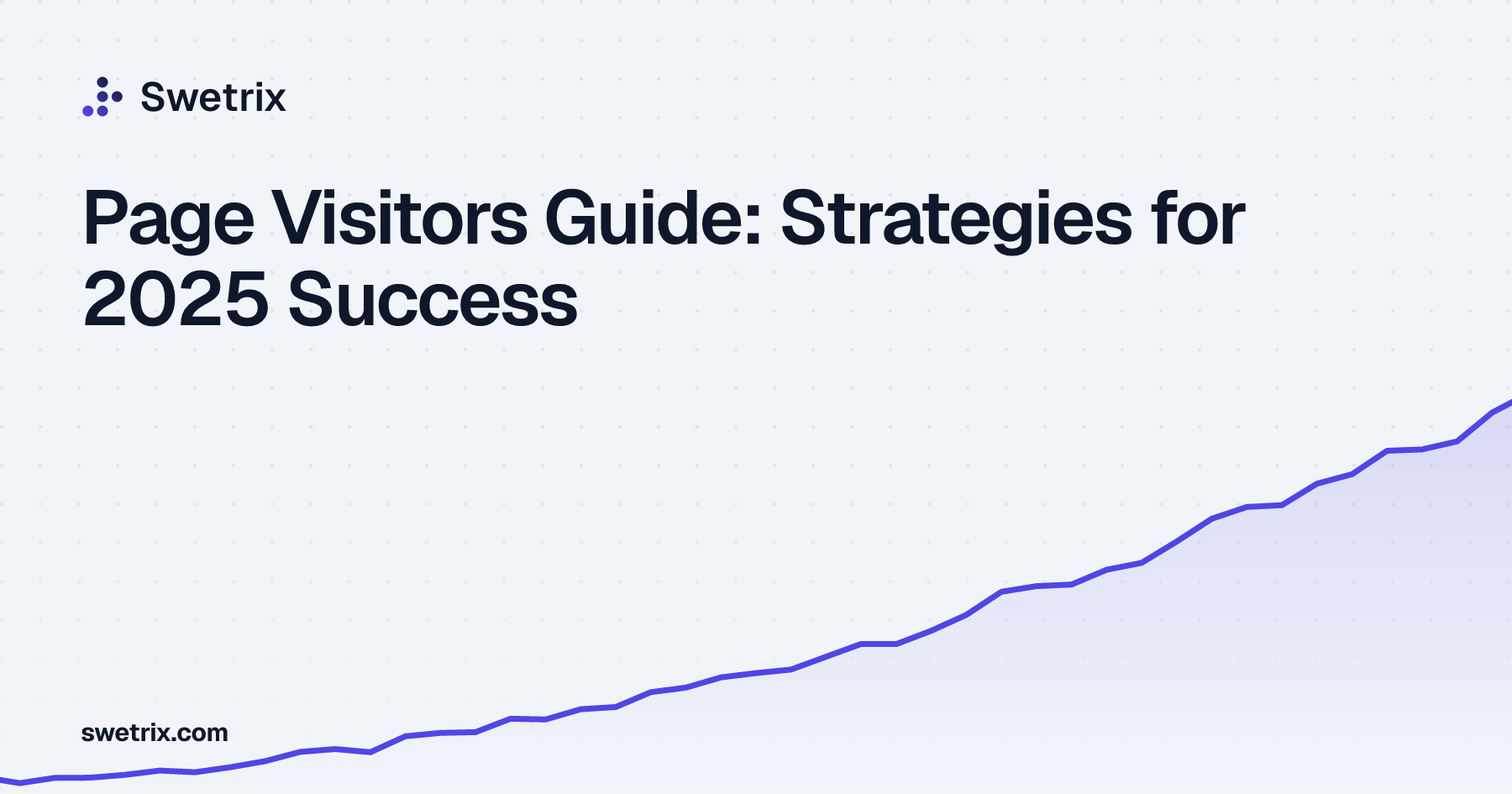 Page Visitors Guide: Strategies for 2025 Success | Swetrix