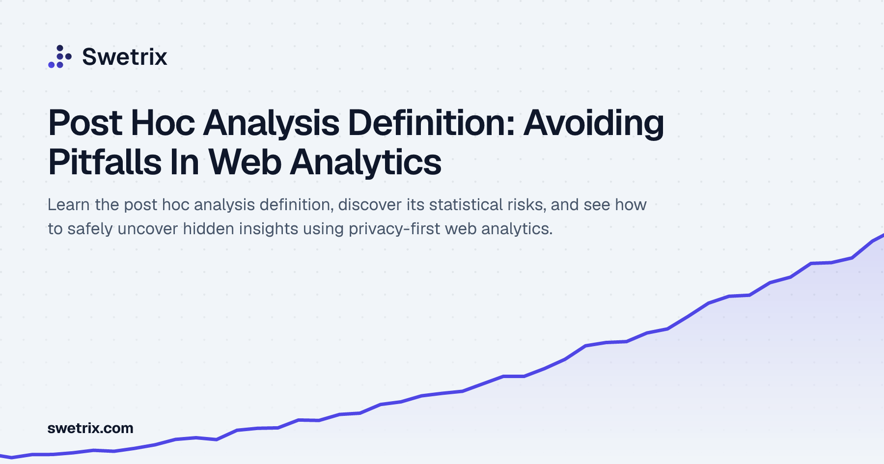 Definition Post Post Hoc Analysis Definition: Avoiding Pitfalls In Web Analytics | Swetrix