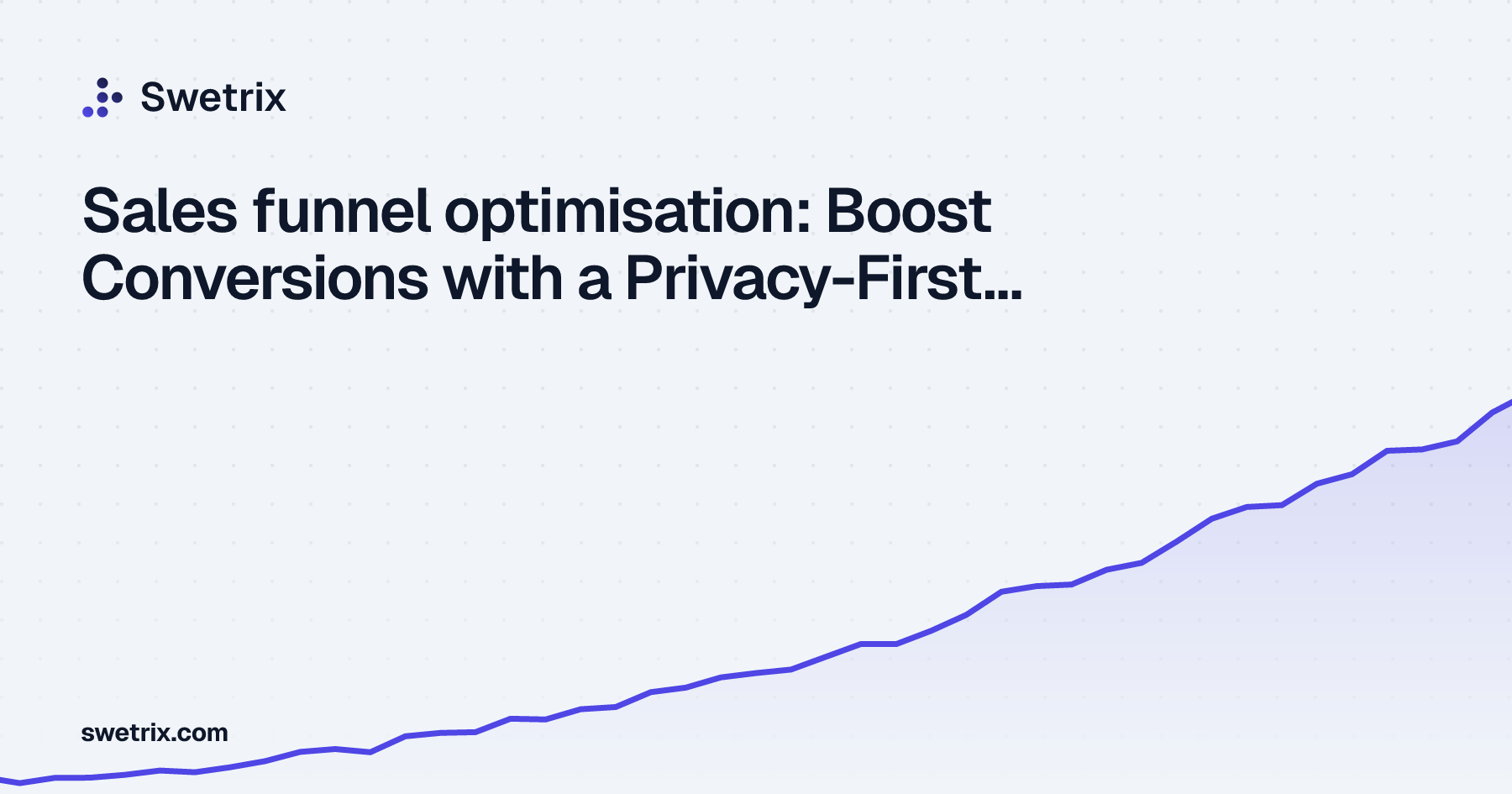 Sales funnel optimisation: Boost Conversions with a Privacy-First ...