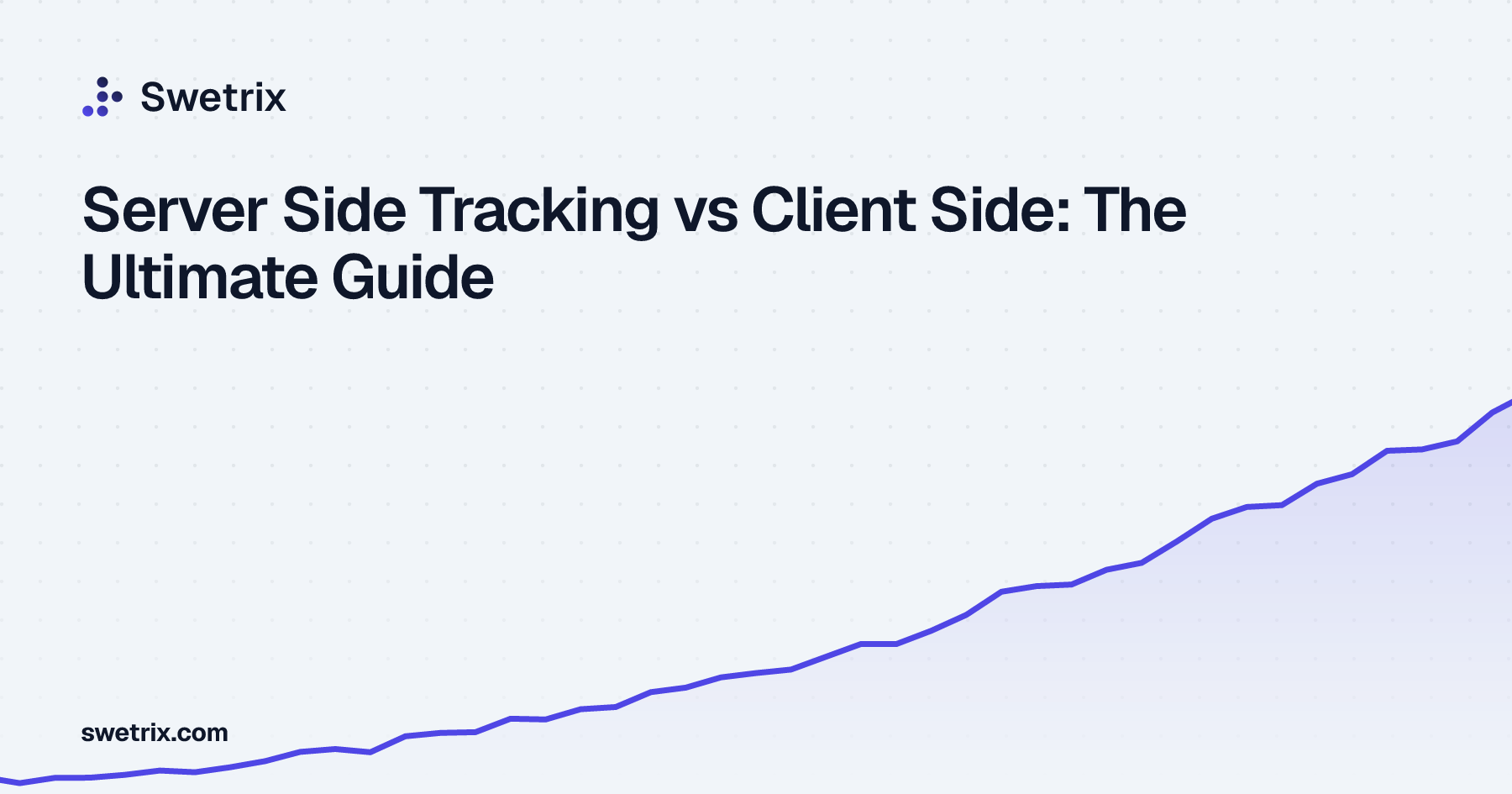 Server Side Tracking vs Client Side: The Ultimate Guide | Swetrix
