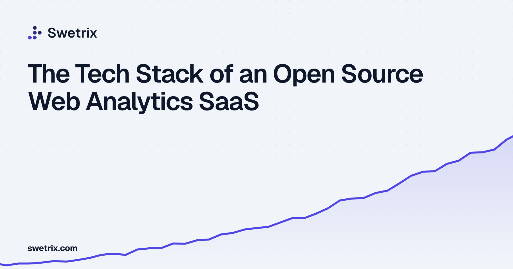 The Tech Stack of an Open Source Web Analytics SaaS | Swetrix