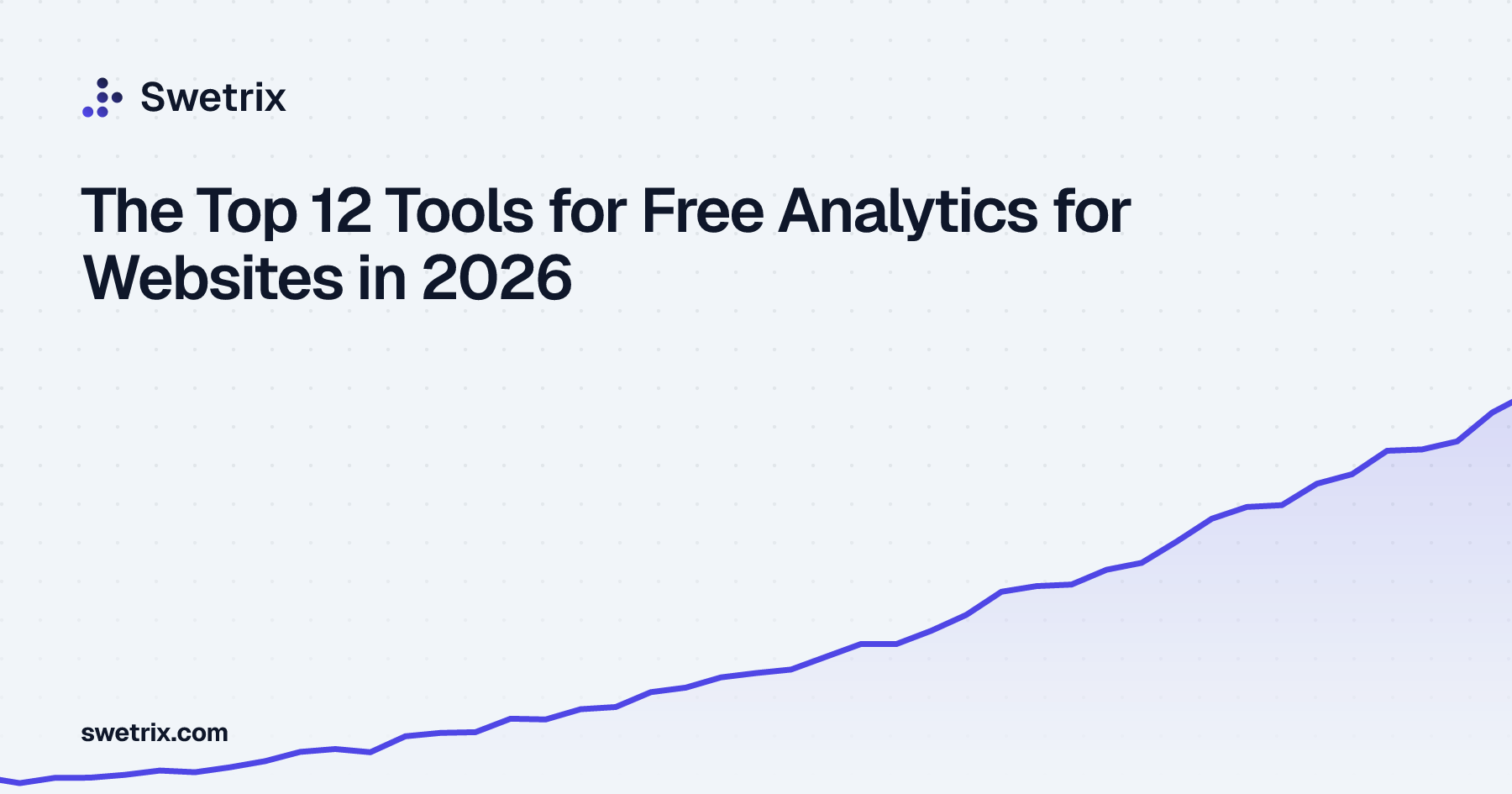 The Top 12 Tools for Free Analytics for Websites in 2026 | Swetrix
