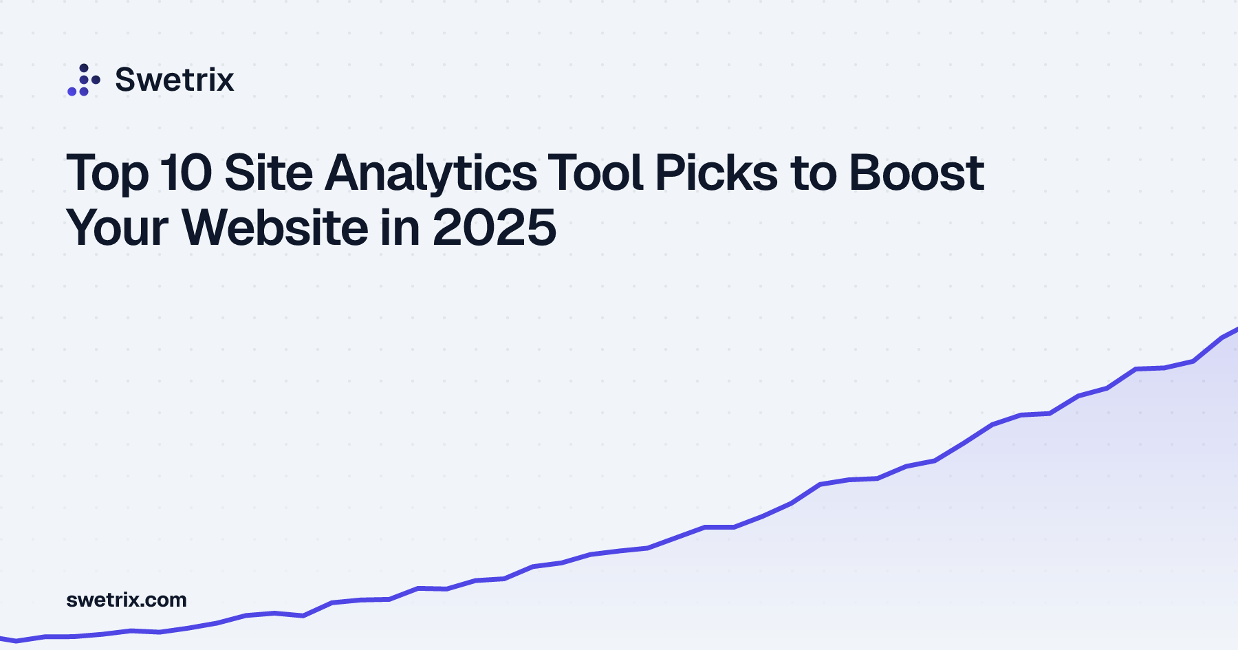 Top 10 Site Analytics Tool Picks to Boost Your Website in 2025 | Swetrix