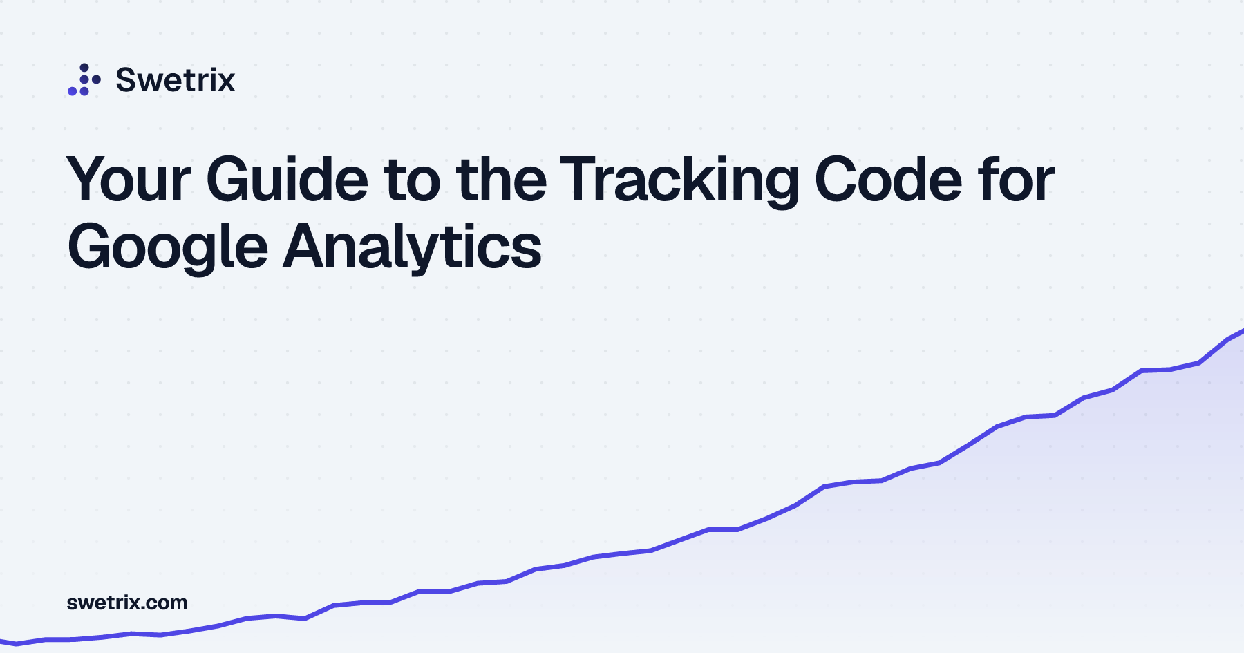 Your Guide to the Tracking Code for Google Analytics | Swetrix